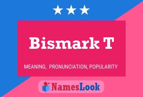 Bismark T Name Poster