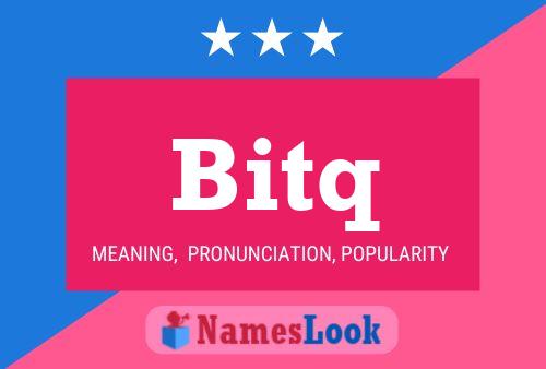 Bitq Name Poster