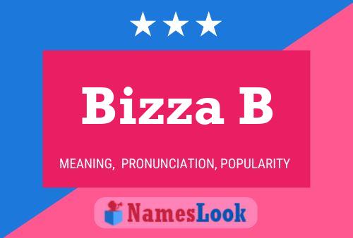 Bizza B Name Poster