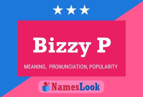 Bizzy P Name Poster