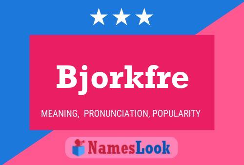 Bjorkfre Name Poster