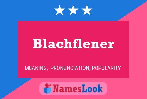 Blachflener Name Poster