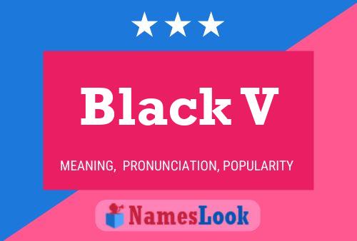 Black V Name Poster