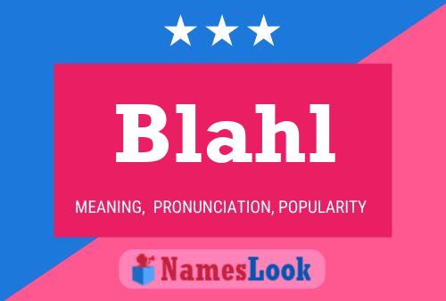 Blahl Name Poster