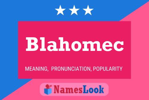 Blahomec Name Poster