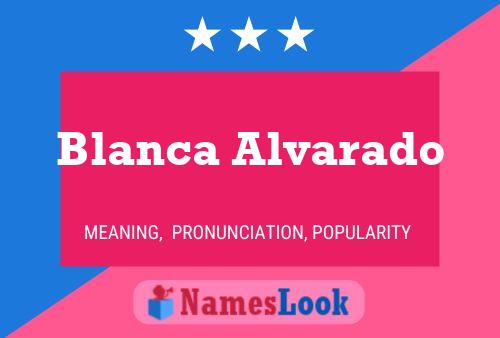 Blanca Alvarado Name Poster