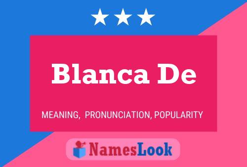 Blanca De Name Poster