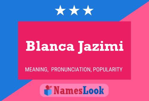 Blanca Jazimi Name Poster