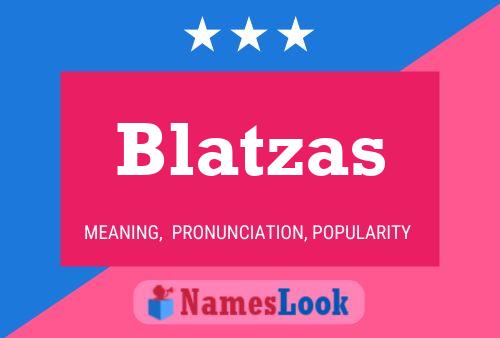 Blatzas Name Poster