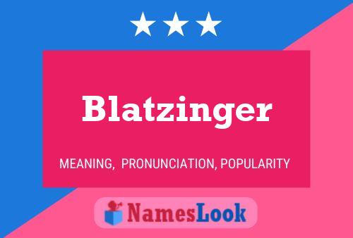 Blatzinger Name Poster