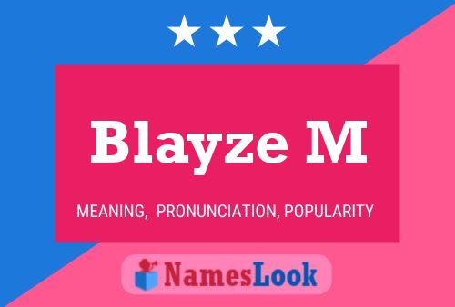 Blayze M Name Poster