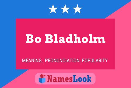 Bo Bladholm Name Poster