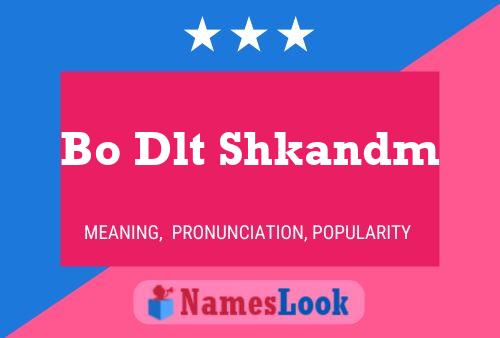 Bo Dlt Shkandm Name Poster