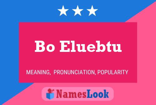 Bo Eluebtu Name Poster