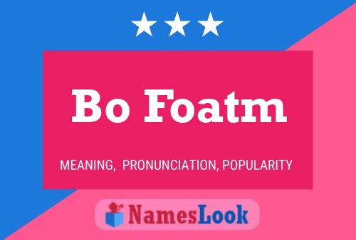 Bo Foatm Name Poster