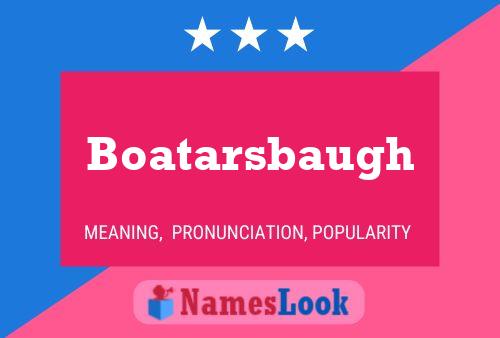 Boatarsbaugh Name Poster