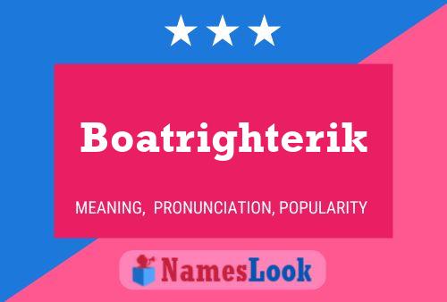 Boatrighterik Name Poster