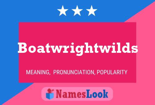 Boatwrightwilds Name Poster