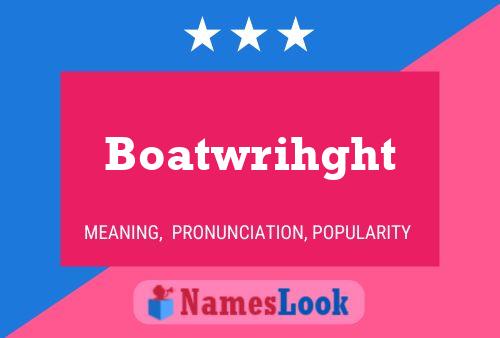 Boatwrihght Name Poster