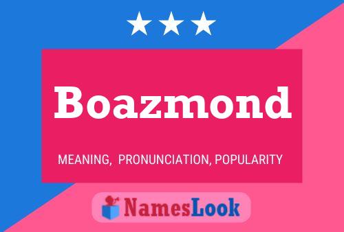 Boazmond Name Poster