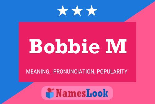 Bobbie M Name Poster