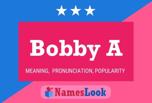 Bobby A Name Poster