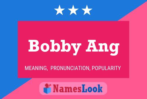 Bobby Ang Name Poster