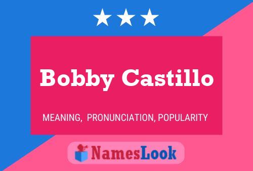 Bobby Castillo Name Poster