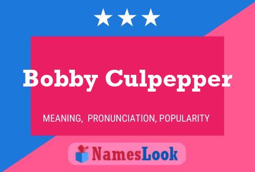 Bobby Culpepper Name Poster