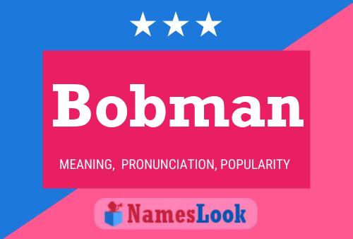 Bobman Name Poster