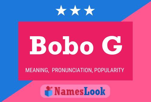 Bobo G Name Poster