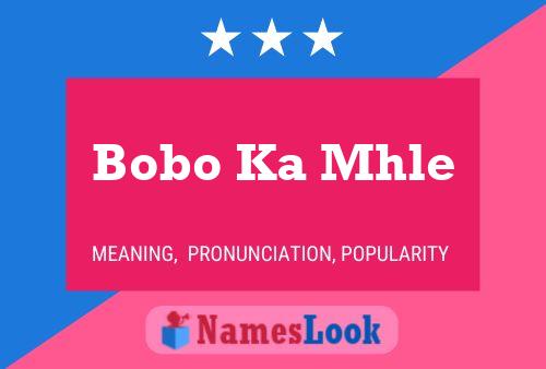 Bobo Ka Mhle Name Poster