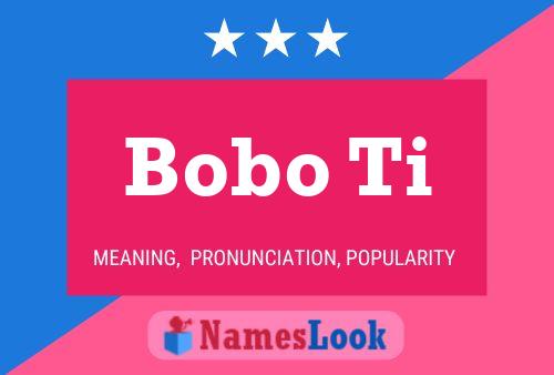 Bobo Ti Name Poster