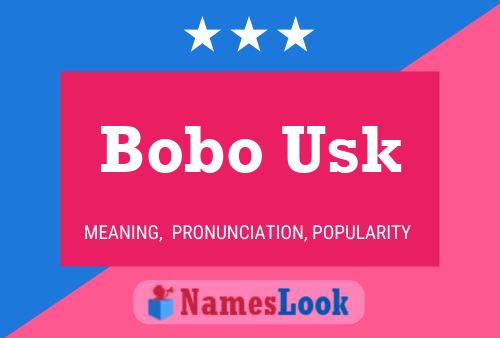 Bobo Usk Name Poster