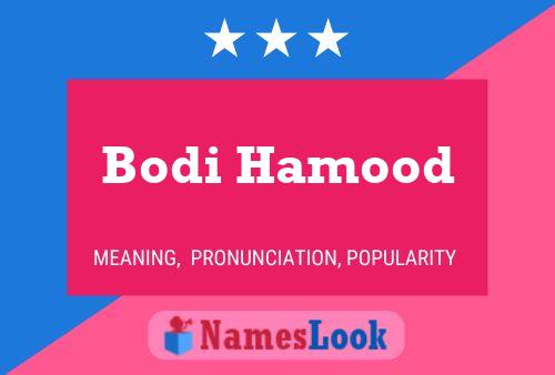 Bodi Hamood Name Poster