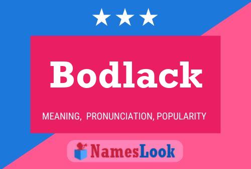 Bodlack Name Poster