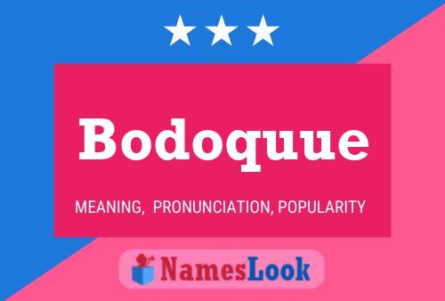 Bodoquue Name Poster