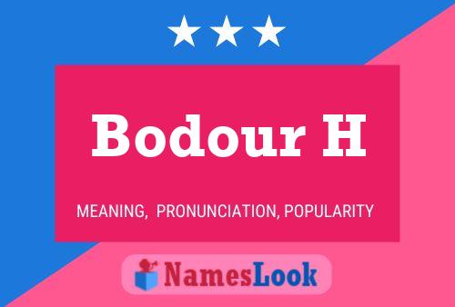 Bodour H Name Poster