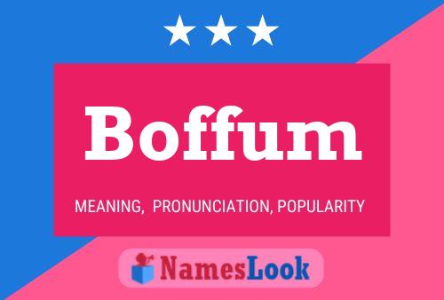 Boffum Name Poster