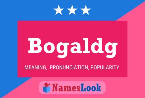 Bogaldg Name Poster