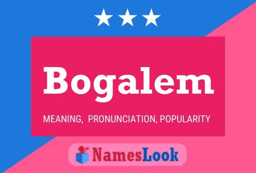 Bogalem Name Poster