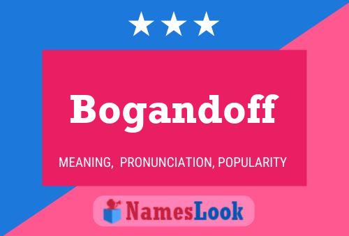 Bogandoff Name Poster