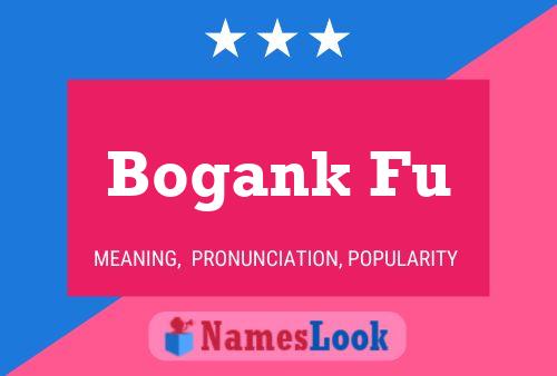 Bogank Fu Name Poster