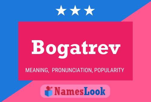 Bogatrev Name Poster