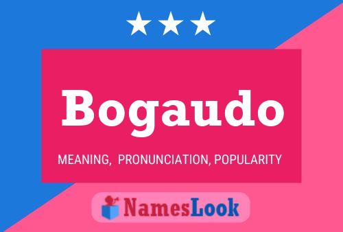 Bogaudo Name Poster