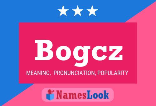 Bogcz Name Poster