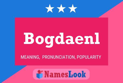 Bogdaenl Name Poster