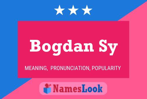 Bogdan Sy Name Poster