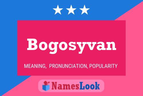 Bogosyvan Name Poster