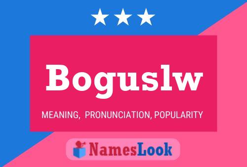 Boguslw Name Poster